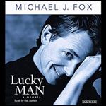 Lucky Man A Memoir [Audiobook]